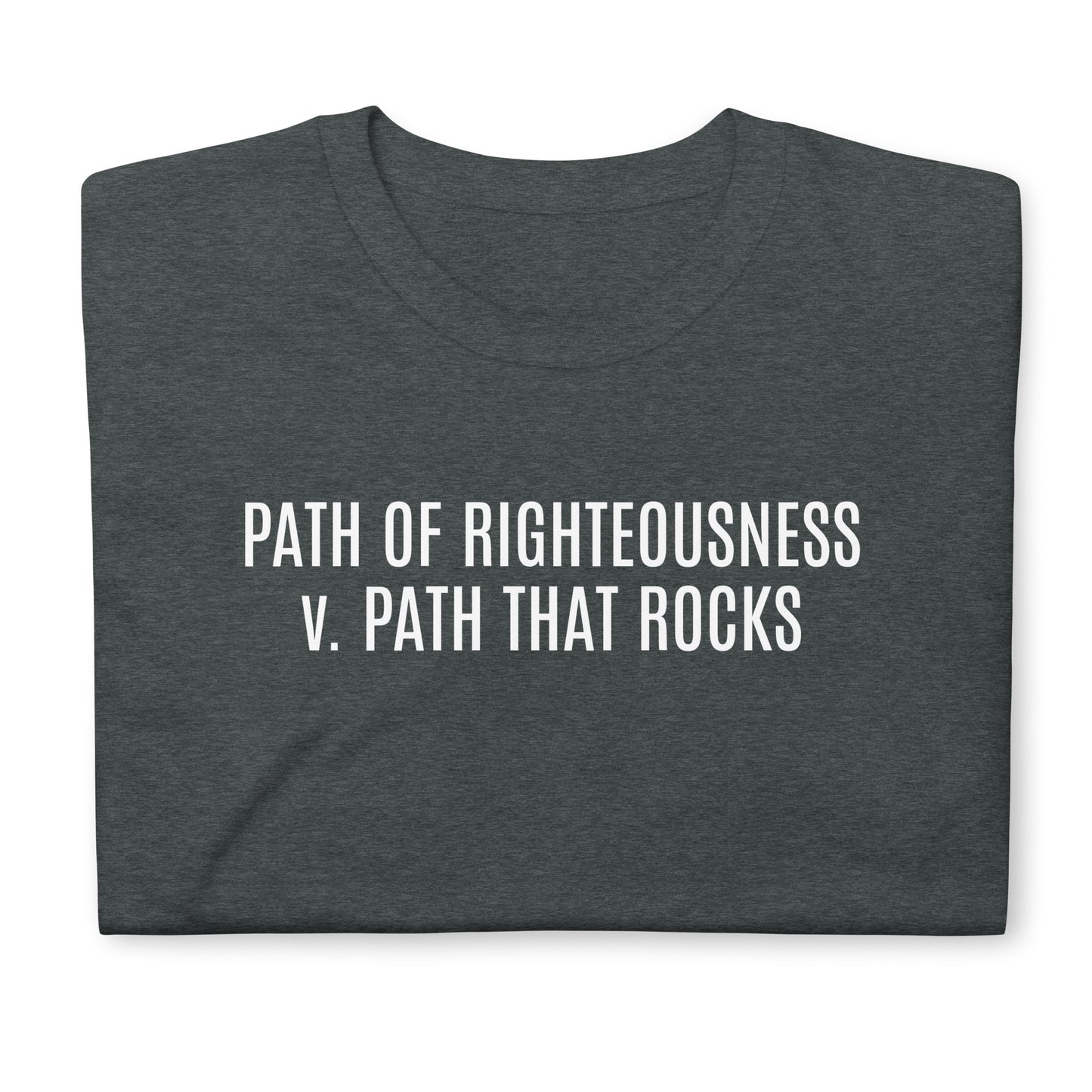 Path of righteousness v. path that rocks