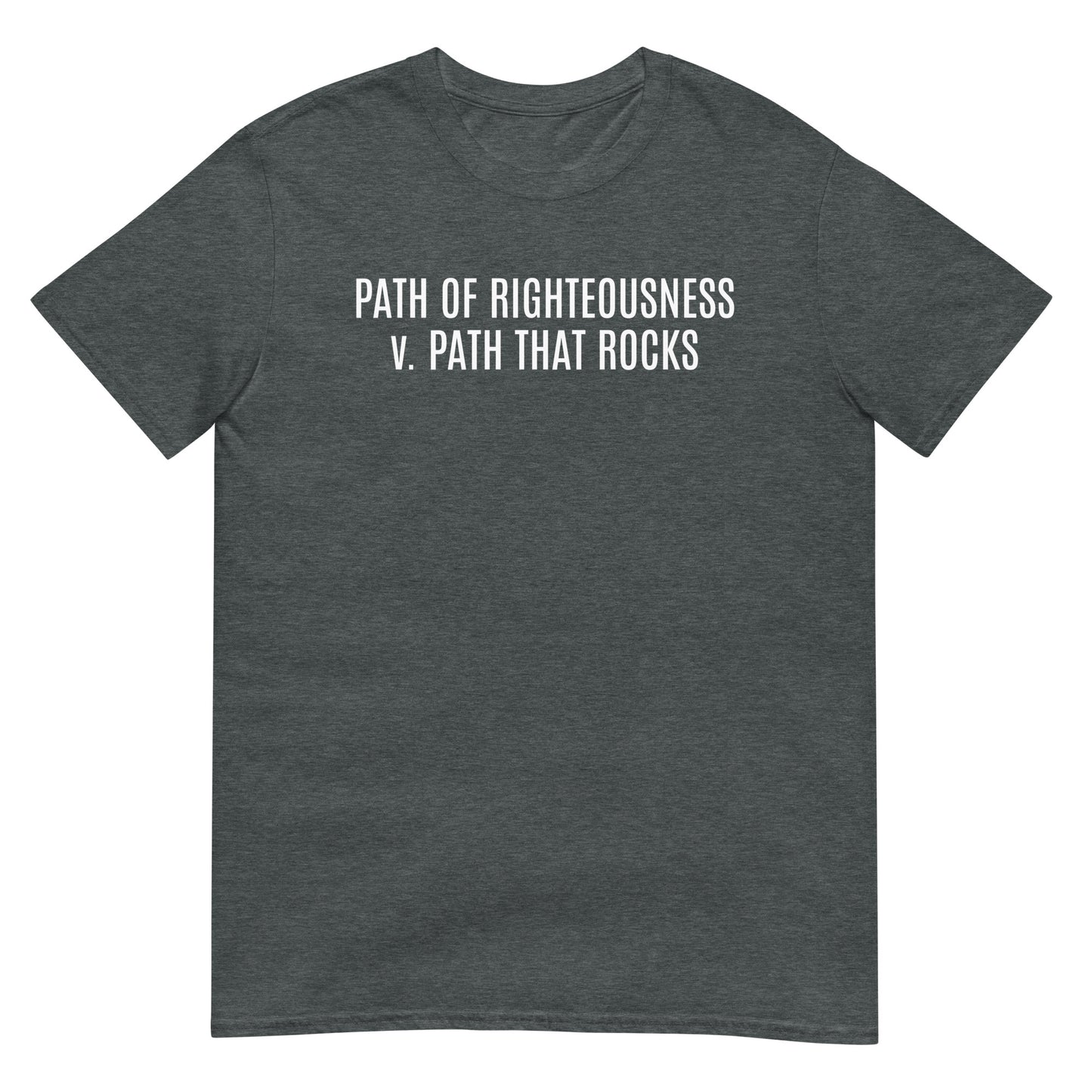 Path of righteousness v. path that rocks