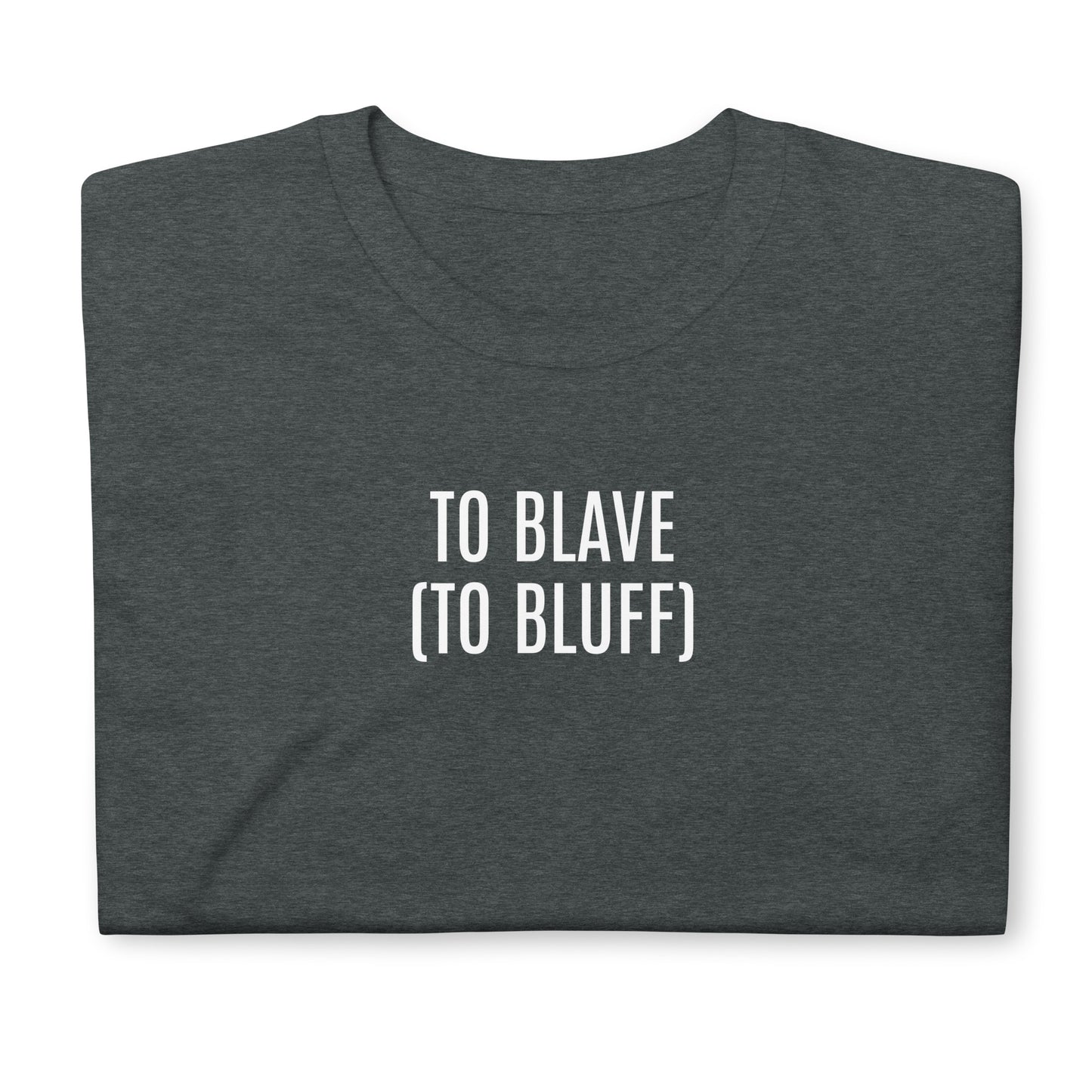 To blave (to bluff)