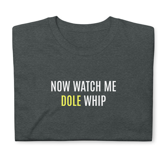 Now watch me Dole Whip