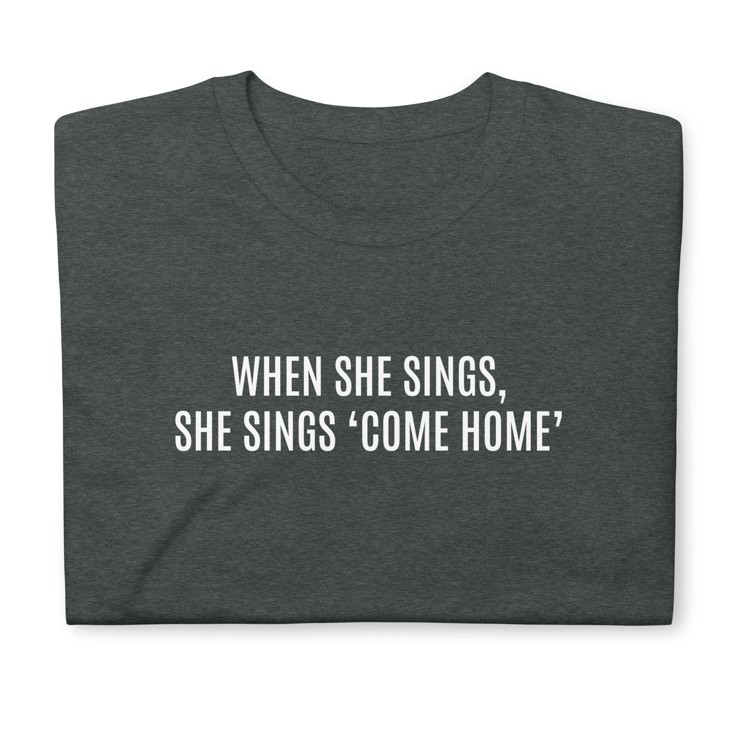 When she sings, she sings 'come home'