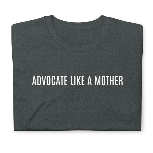 Advocate like a mother