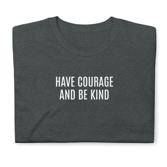 Have courage and be kind