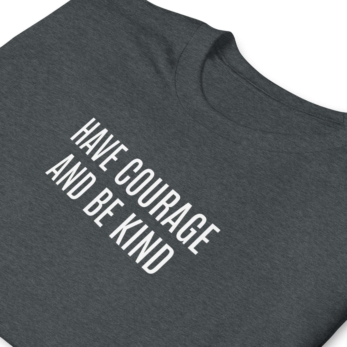 Have courage and be kind